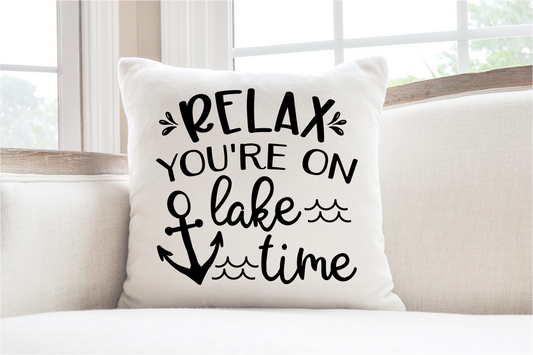 Pillow Cover-  Lake/Beach-  Relax You're On Lake Time