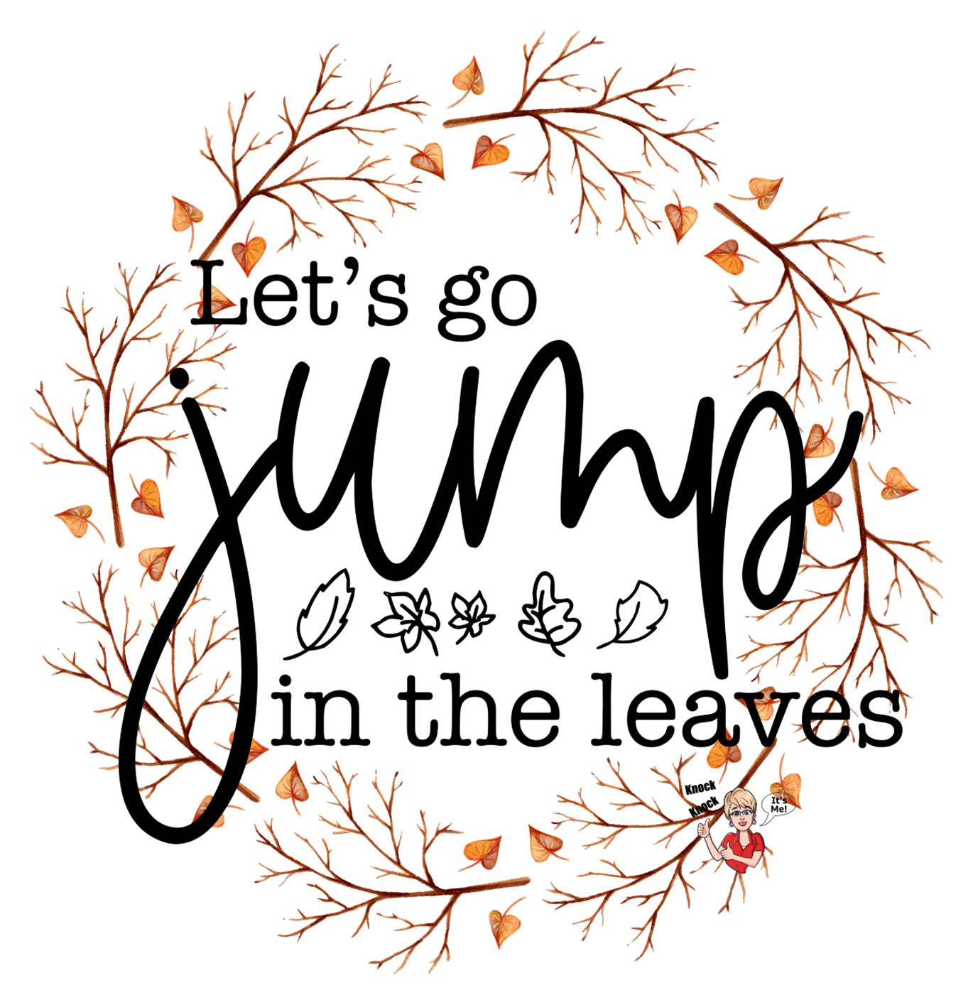 Pillow Cover-  Holiday/Events-  Fall/Thanksgiving-  Let's Jump in the Leaves