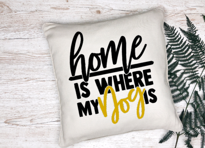 Pillow Cover-  Pet-  Home Is Where My Dog Is