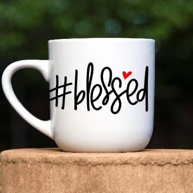 Coffee Mug-  Faith/Motivational-  Blessed with heart and hashtag