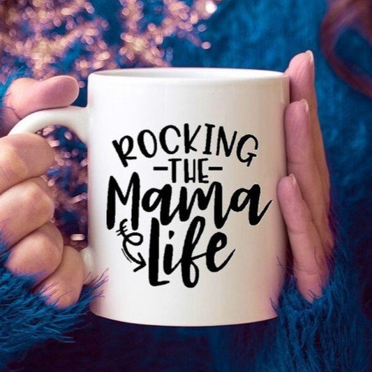 Coffee Mug-  Humor/Family/Friends-  Rocking The Mama Life